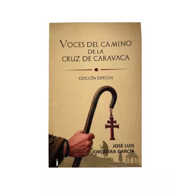 Voces del camino de la Cruz de Caravaca José Luis Jorquera