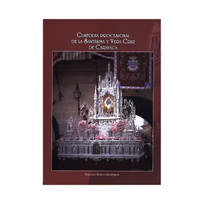 Custodia Procesional de la Santísima y Vera Cruz de Caravaca